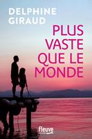   Plus vaste que le monde - Nouveauté Delphine Giraud 2025 - Un nouveau roman plein d'émotions