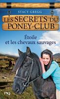Les secrets du Poney Club - numéro 3 Etoile et les chevaux sauvages