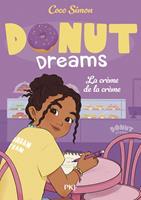   Donut Dreams - Tome 04 : La cr&egrave;me de la cr&egrave;me