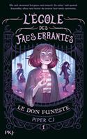 L'école des faes errantes - Tome 1 : Le don funeste