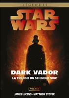 Star Wars - Dark Vador : La Trilogie du Seigneur Noir Intégrale
