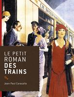   Le petit roman des trains