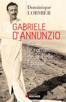   Gabriele d'Annunzio ou le roman de la Belle Epoque