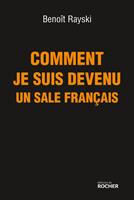   Comment je suis devenu un sale Français