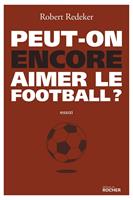   Peut-on encore aimer le football ?