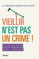   Vieillir n'est pas un crime !