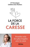   La force de la caresse