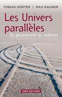   Univers parall&egrave;les: du g&eacute;ocentrisme au multivers