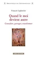 Quand le moi devient autre. Connaître, échanger, transformer