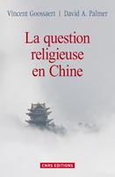   La Question religieuse en Chine