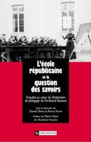   L&rsquo;&Eacute;cole r&eacute;publicaine et la question des savoirs
