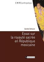  Essai sur la royauté sacrée en république mexicaine