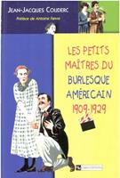   Les petits maîtres du burlesque américain, 1902-1929