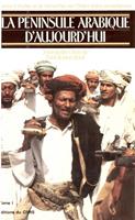 La péninsule arabique aujourd’hui. Tome I