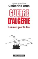   Guerres d'Algérie : les mots pour le dire