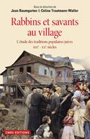  Rabbins et savants au village. L'étude des traditions juives XIXe - XXe siècles
