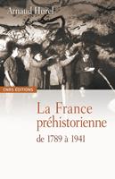 La France préhistorienne de 1789 à 1941