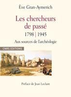   Les chercheurs du passé 1798-1945