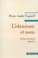  L'Islamisme et nous. Penser l'ennemi imprévu