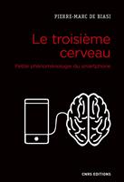   Le troisième cerveau. Petite phénoménologie du smartphone