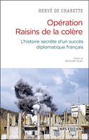   Opération Raisins de la colère. L'histoire secrète d'un succès diplomatique français