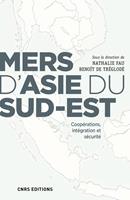   Mers d'Asie du Sud-Est. Coopérations, intégration et sécurité