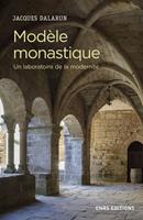   Modèle monastique - Un laboratoire de la modernité
