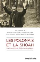   Les Polonais et la Shoah. Une nouvelle école historique