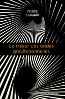   Le trésor des ondes gravitationnelles