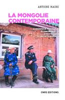   La Mongolie contemporaine. Chronique politique, économique et stratégique d'un pays nomade