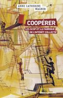   Coopérer - Les scops et la fabrique de l'intérêt collectif