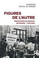   Figures de l'Autre - Perceptions du migrant en France 1870-2022