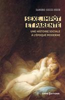  Sexe, impôt et parenté - Une histoire sociale à l époque moderne