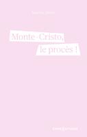   Monte-Cristo, le procès !