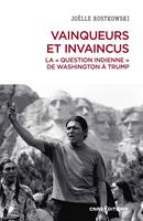 Vainqueurs et invaincus. La " question indienne " de Washington à Trump