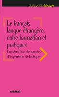   Le français langue étrangère, entre formation et pratiques - Ebook