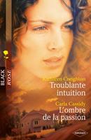   Troublante intuition - L'ombre de la passion