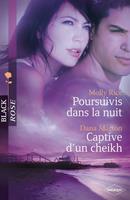   Poursuivis dans la nuit - Captive d'un cheikh