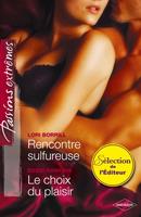   Rencontre sulfureuse - Le choix du plaisir