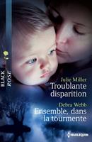   Troublante disparition - Ensemble, dans la tourmente