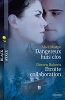   Dangereux huis clos - Etroite collaboration