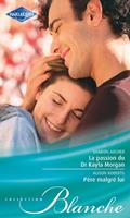   La passion du Dr Kayla Morgan - Père malgré lui