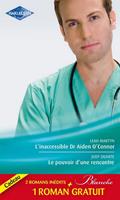   L'inaccessible Dr Aiden O'Connor - Le pouvoir d'une rencontre - Le mensonge d'un médecin
