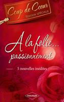   A la folie, passionnément