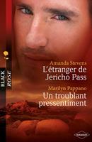   L'étranger de Jericho Pass - Un troublant pressentiment (Harlequin Black Rose)