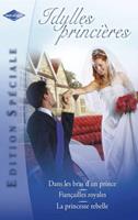   Idylles princi&egrave;res (Harlequin Edition Sp&eacute;ciale)