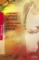   L'enfant du désir - Un rêve interdit (Harlequin Passions)