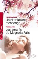   Un si troublant mensonge - Les amants de Magnolia Falls (Harlequin Passions)