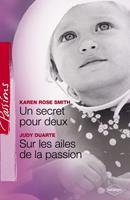   Un secret pour deux - Sur les ailes de la passion (Harlequin Passions)