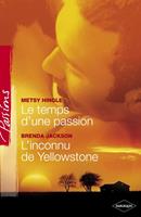   Le temps d'une passion - L'inconnu de Yellowstone (Harlequin Passions)